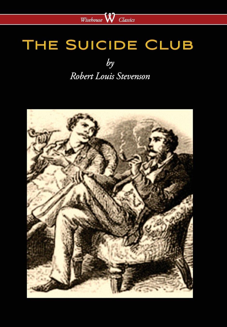 Suicide Club (Wisehouse Classics Edition)