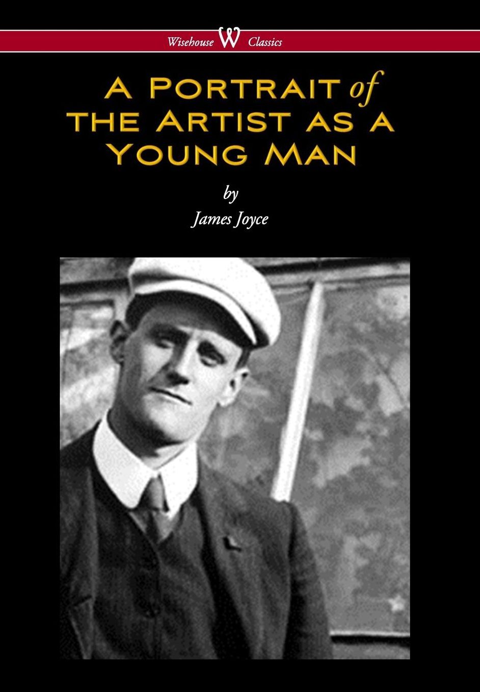 Portrait of the Artist as a Young Man (Wisehouse Classics Edition)