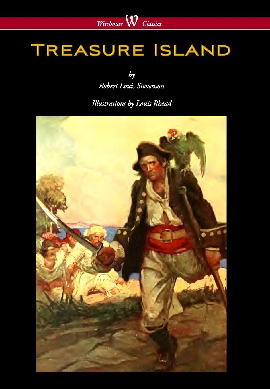 Treasure Island (Wisehouse Classics Edition - With Original Illustrations by Louis Rhead)