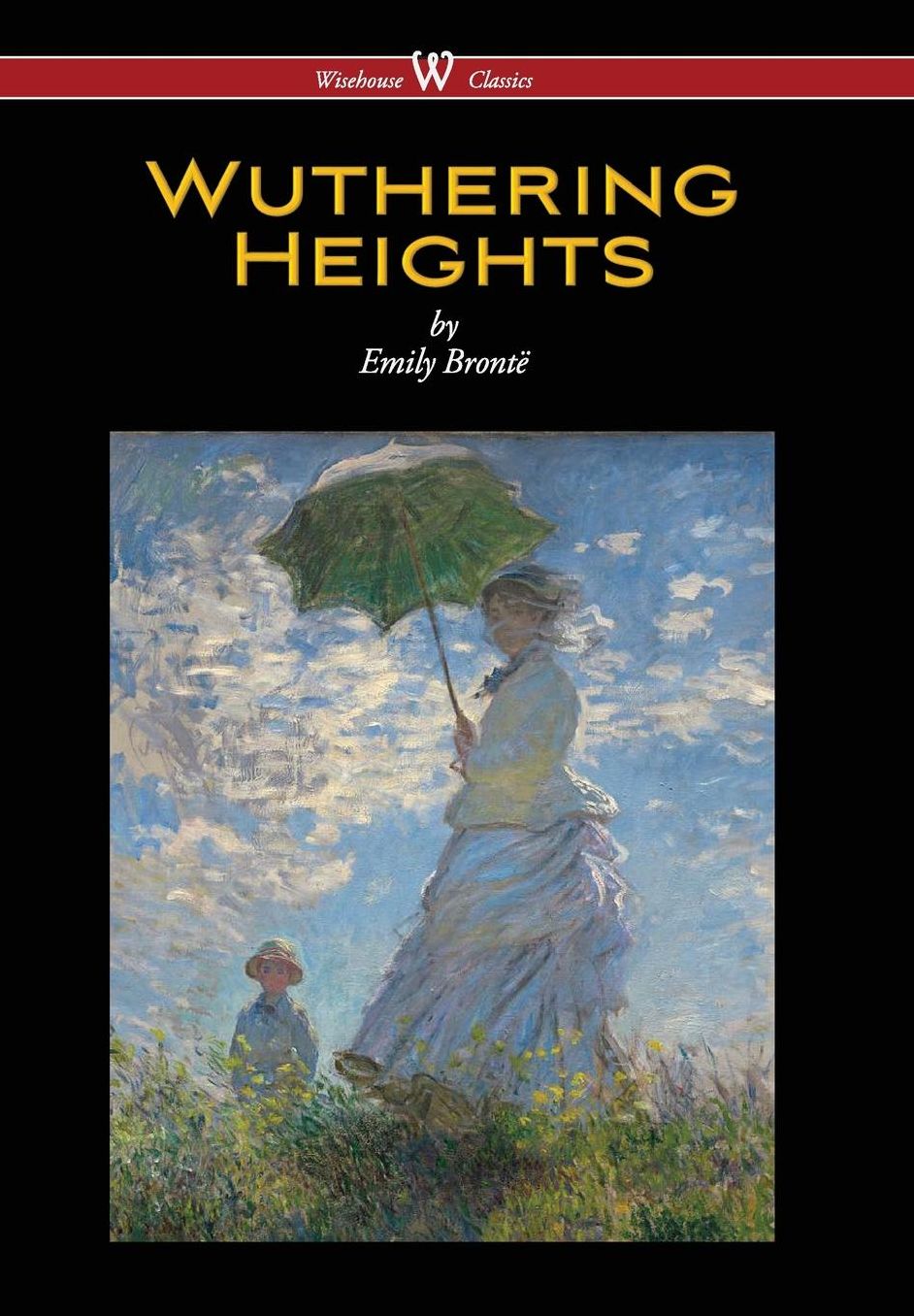 Wuthering Heights (Wisehouse Classics Edition)