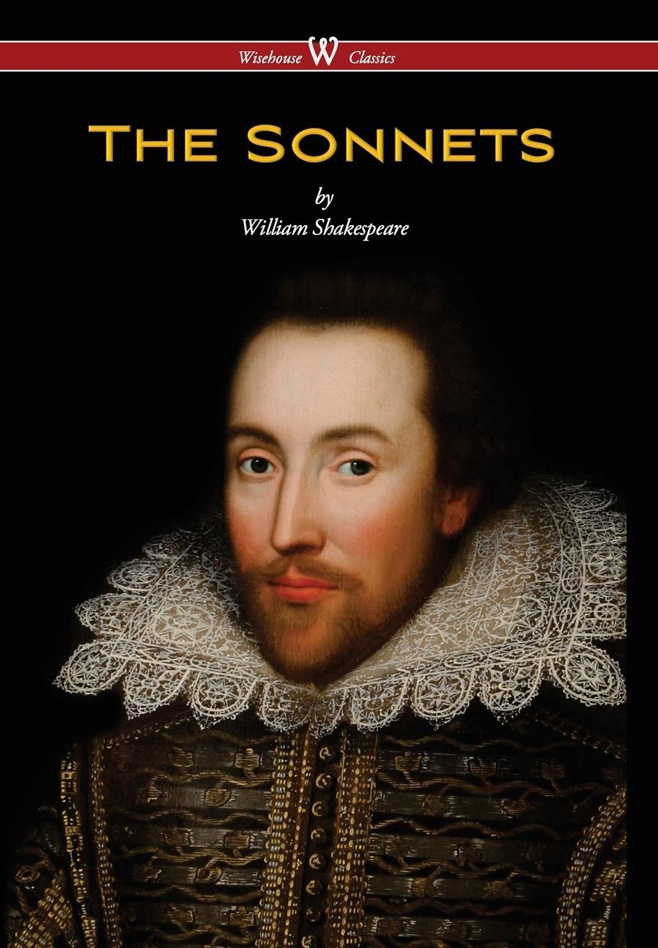 Sonnets of William Shakespeare (Wisehouse Classics Edition)