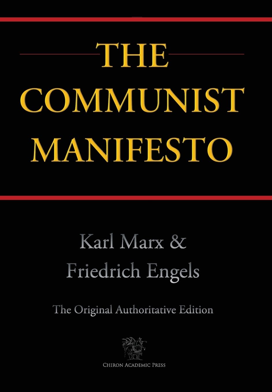 Communist Manifesto (Chiron Academic Press - The Original Authoritative Edition) (2016)