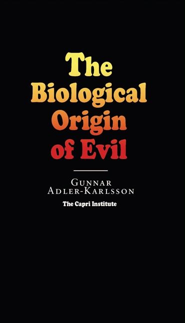 The Biological Origin of Evil