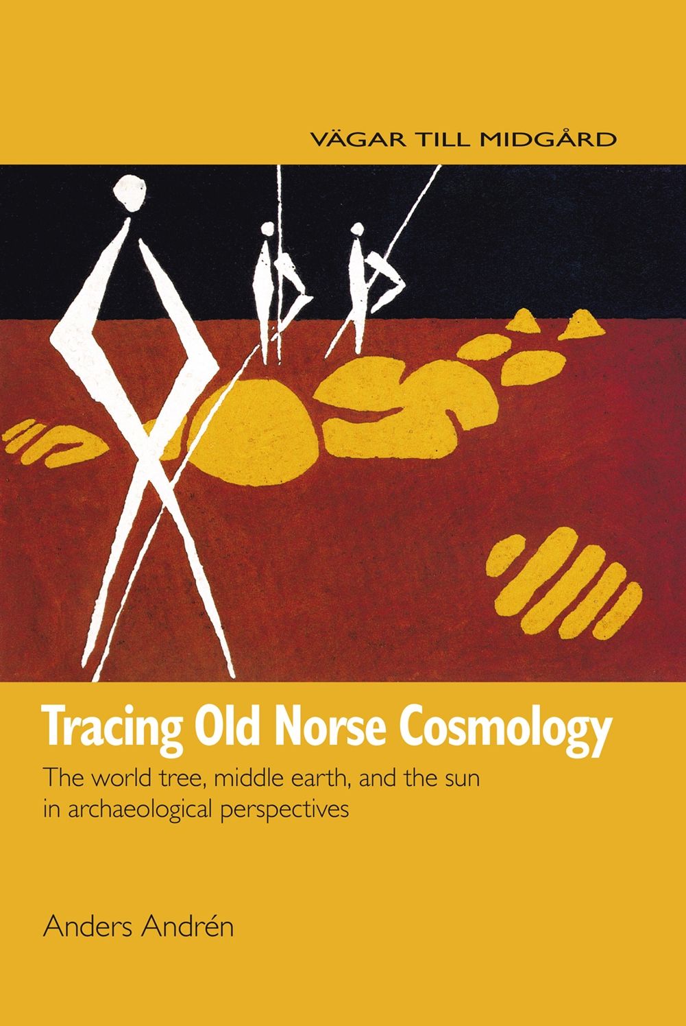 Tracing Old Norse Cosmology: The World Tree, Middle Earth and the Sun in Archeaological Perspectives