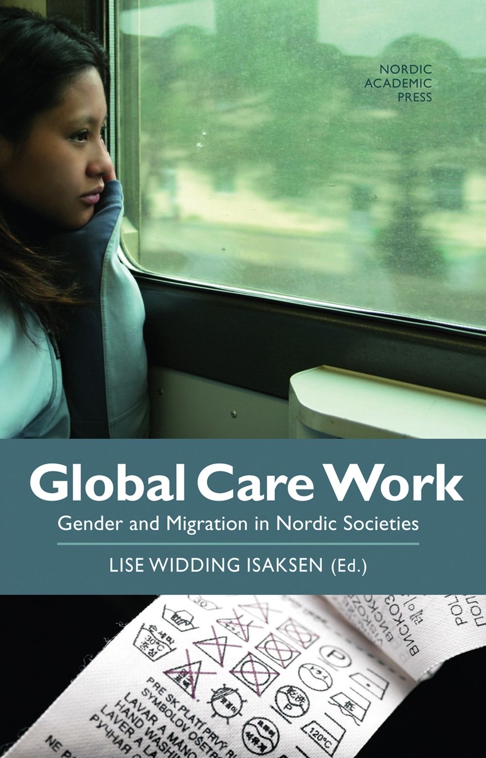 Global Care Work: Gender and Migration in Nordic Societies