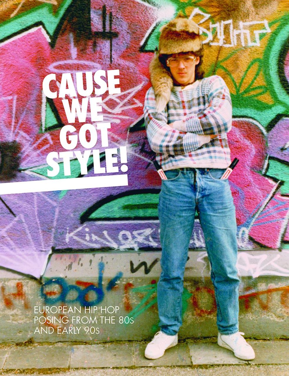 Cause We Got Style!: EUROPEAN HIP HOP POSING FROM THE 80s AND EARLY 90s