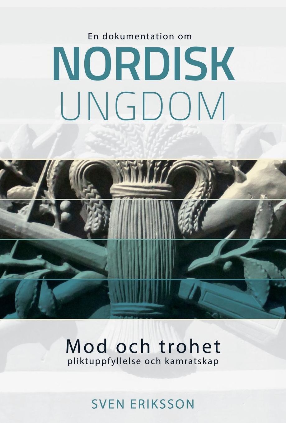 Mod och trohet, pliktuppfyllelse och kamratskap