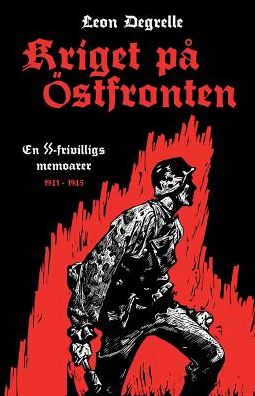Kriget på östfronten: En SS-frivilligs memoarer 1941-1945
