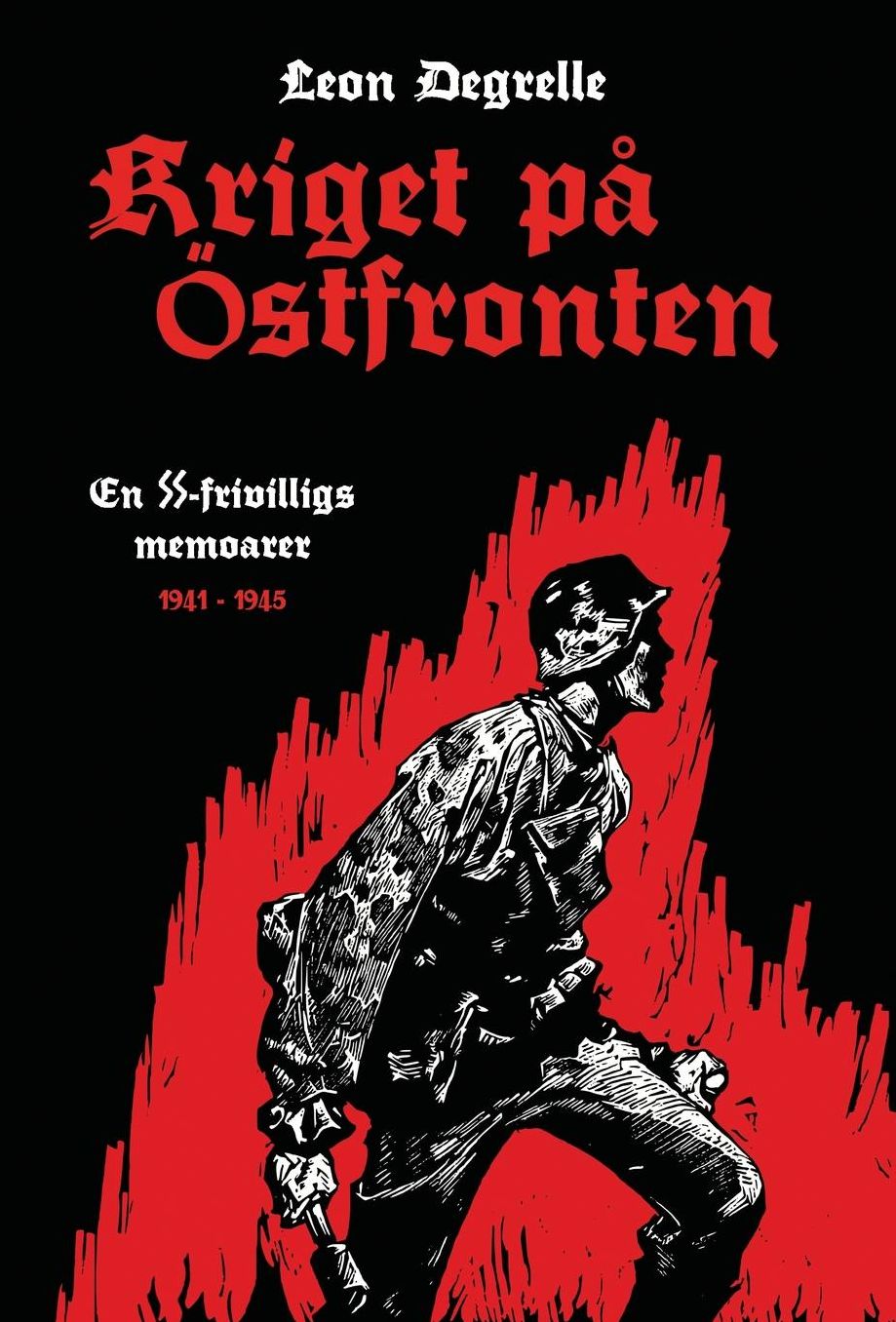 Kriget på östfronten: En SS-frivilligs memoarer 1941-1945