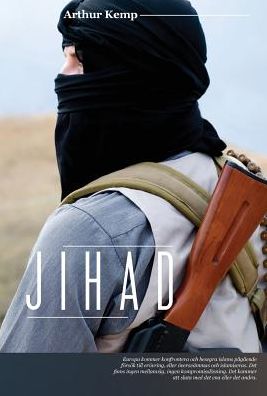 Jihad: Islams 1300-åriga krig mot den västerländska civilisationen