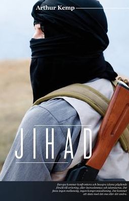 Jihad: Islams 1300-åriga krig mot den västerländska civilisationen