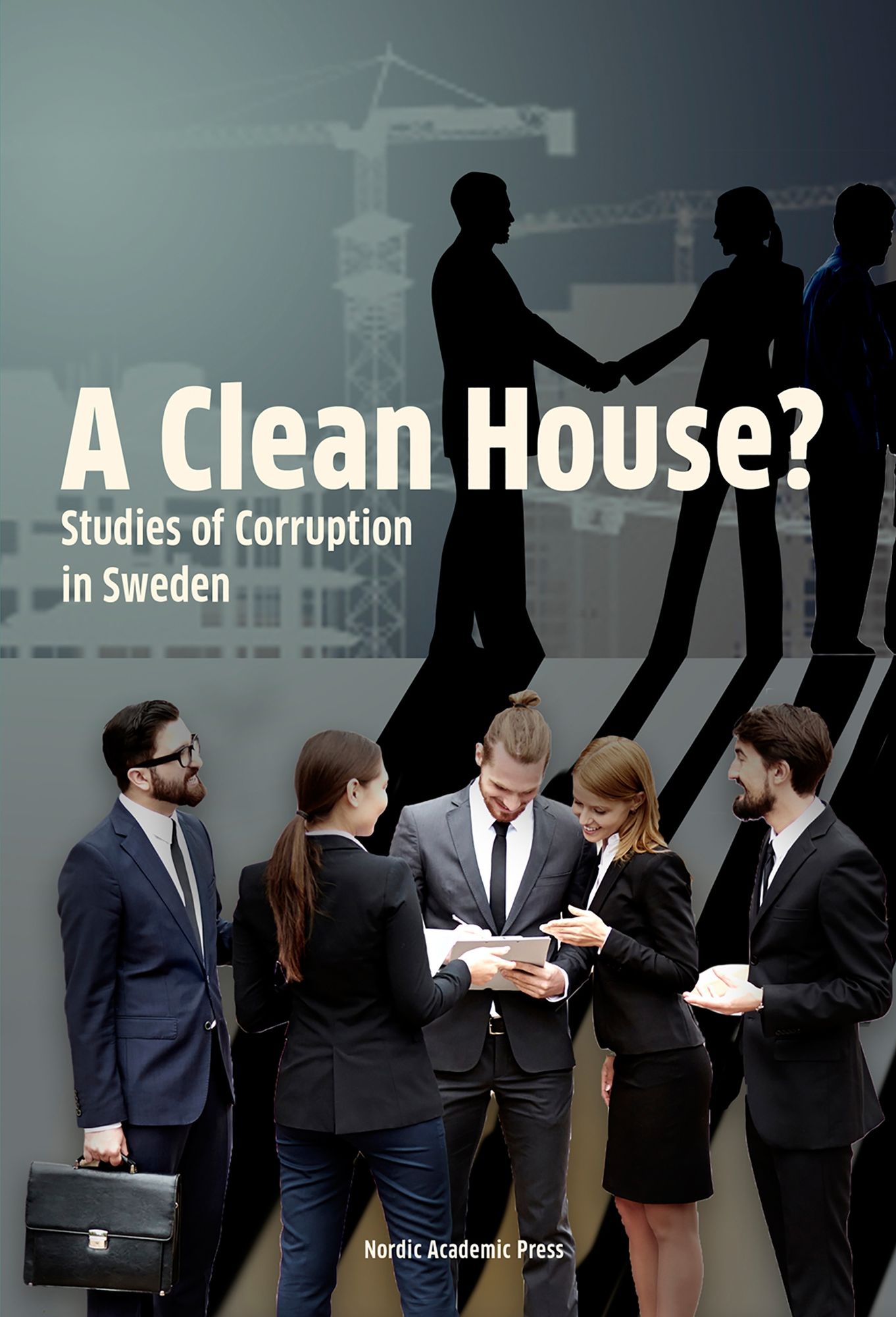 A Clean House?: Studies of Corruption in Sweden