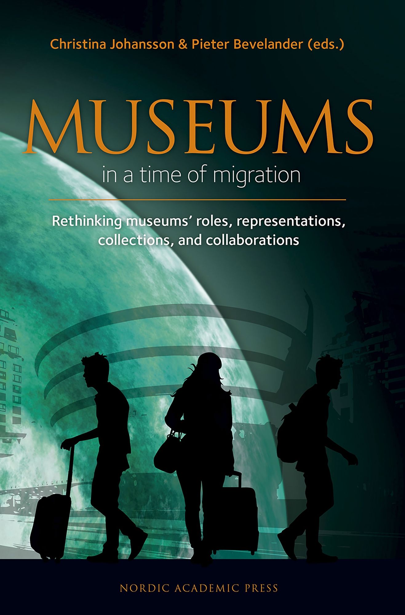 Museums in a time of migration: Rethinking museum's roles, representations, collections, and collaborations