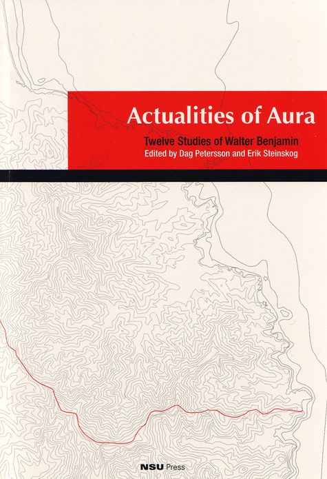 Actualities of Aura: Twelve Studies of Walter Benjamin