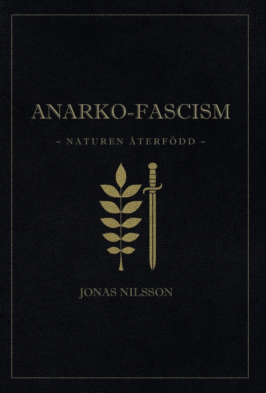 Anarko-fascism: Naturen återfödd