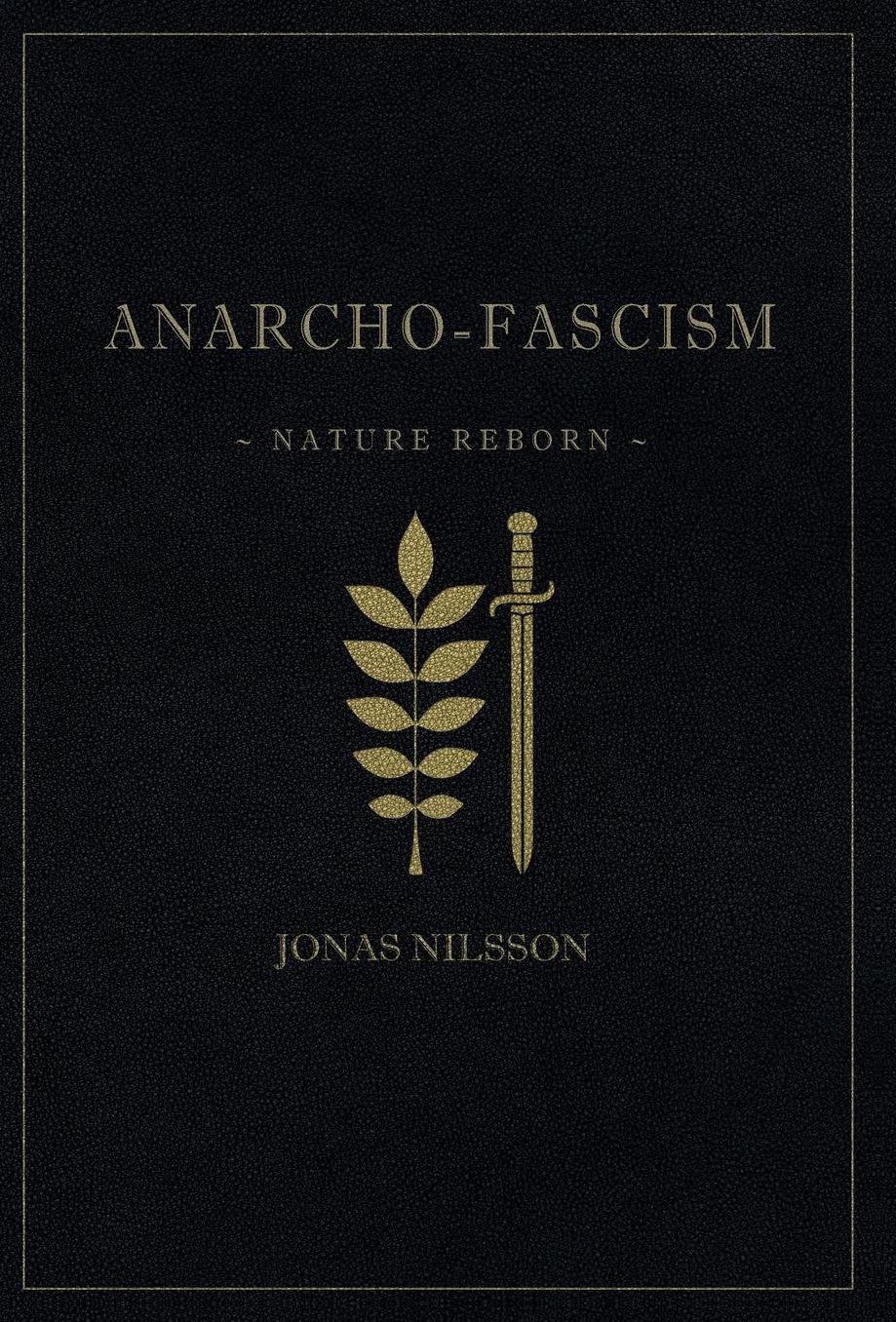 Anarcho-Fascism: Nature Reborn