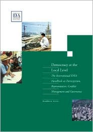Democracy at the Local Level: The International Idea Handbook on Participation, Representation, Conflict Management, and Governance