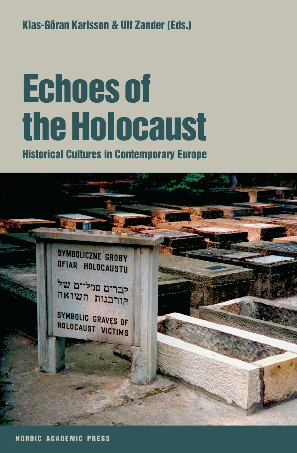 Echoes of the Holocaust: Historical Cultures in Contemporary Europe