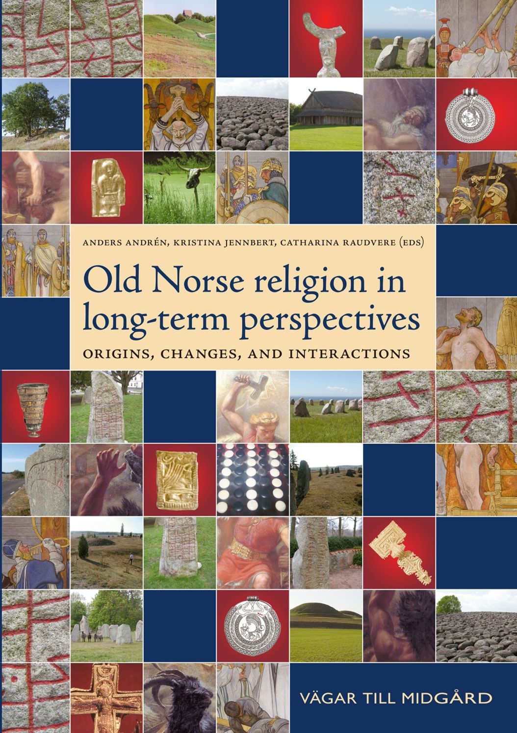 Old Norse Religion in Long-Term Perspectives: Origins, Changes and Interactions - An International Conference in Lund, Sweden, June 3-7 2004