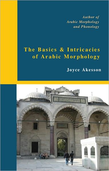 The Basics & Intricacies Of Arabic Morphology