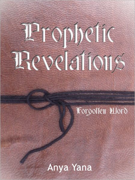 Prophetic Revelations: Forgotten Word: Prophetic Dreams and Visions