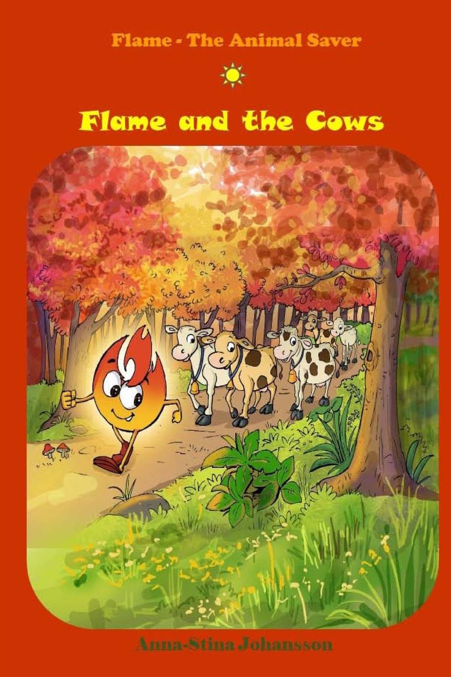 Flame and the Cows: (Bedtime stories, Ages 5-8)