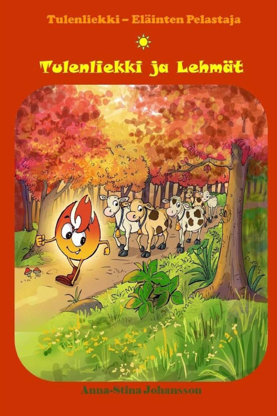 Tulenliekki ja Lehm?t: (Finnish Edition, Bedtime stories, Ages 5-8)