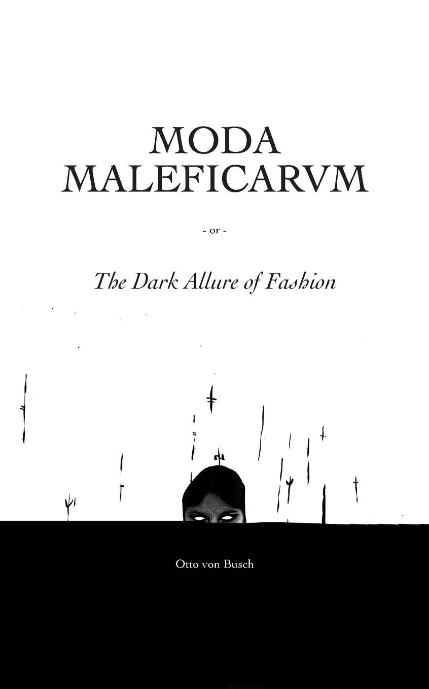 Moda Maleficarum: The Dark Allure of Fashion