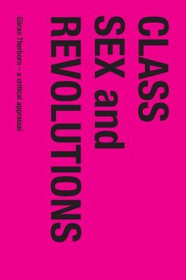 Class, Sex and Revolutions: Göran Therborn - A Critical Appraisal