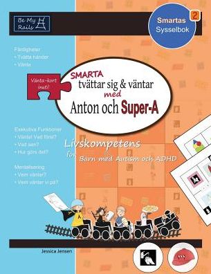 SMARTA tvättar sig & väntar med Anton och Super-A: Livskompetens för barn med autism och ADHD