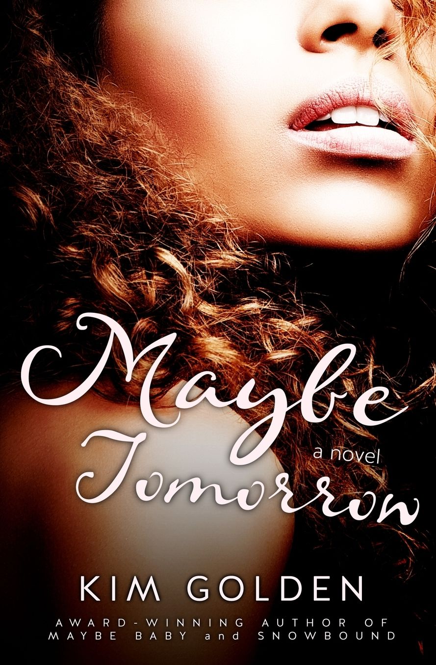 Maybe Tomorrow: a Maybe... novel