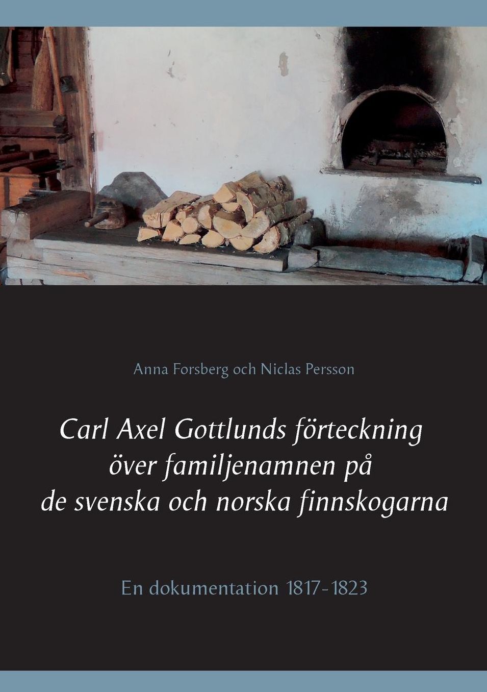 Carl Axel Gottlunds f rteckning ver familjenamnen p de svenska och norska finnskogarna