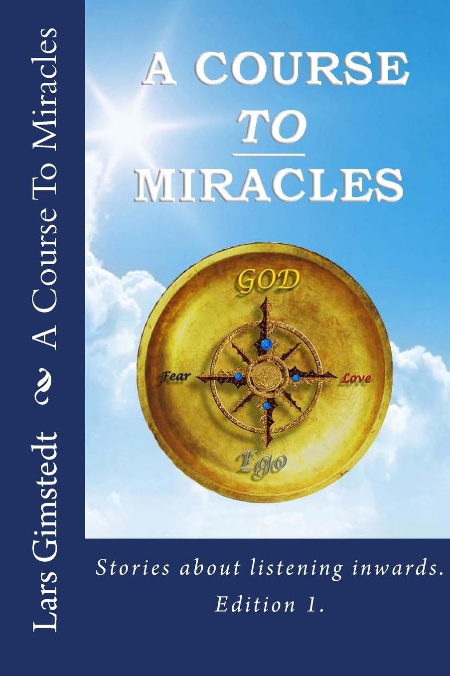 A Course To Miracles: Stories about listening inwards.