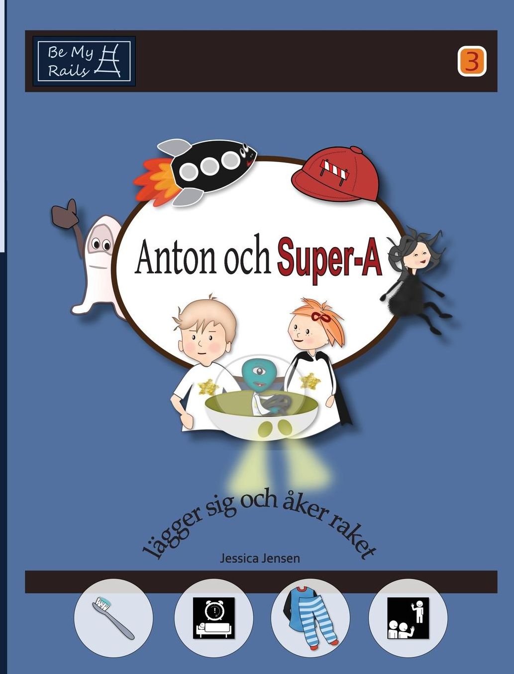 Anton och Super-A l?gger sig och ?ker raket: Vardagsf?rdigheter f?r barn med Autism och ADHD