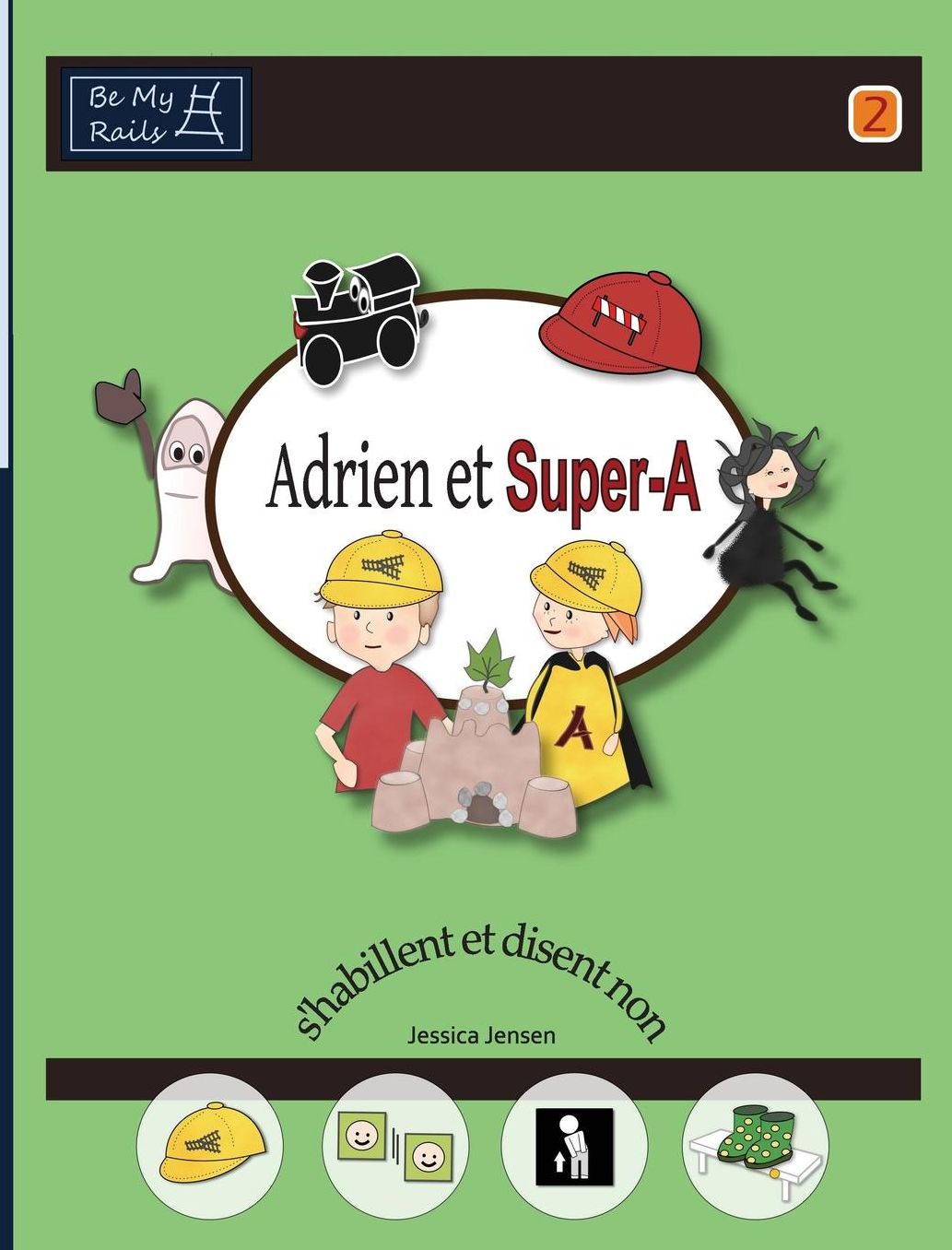 Adrien et Super-A s'habillent et disent non: Le?ons de vie pour enfants avec autisme ou TDAH