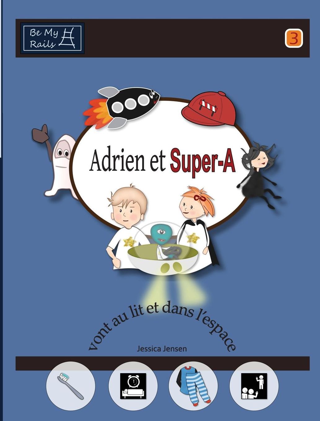 Adrien et Super-A vont au lit et dans l'espace: Le?ons de vie pour enfants avec autisme ou TDAH