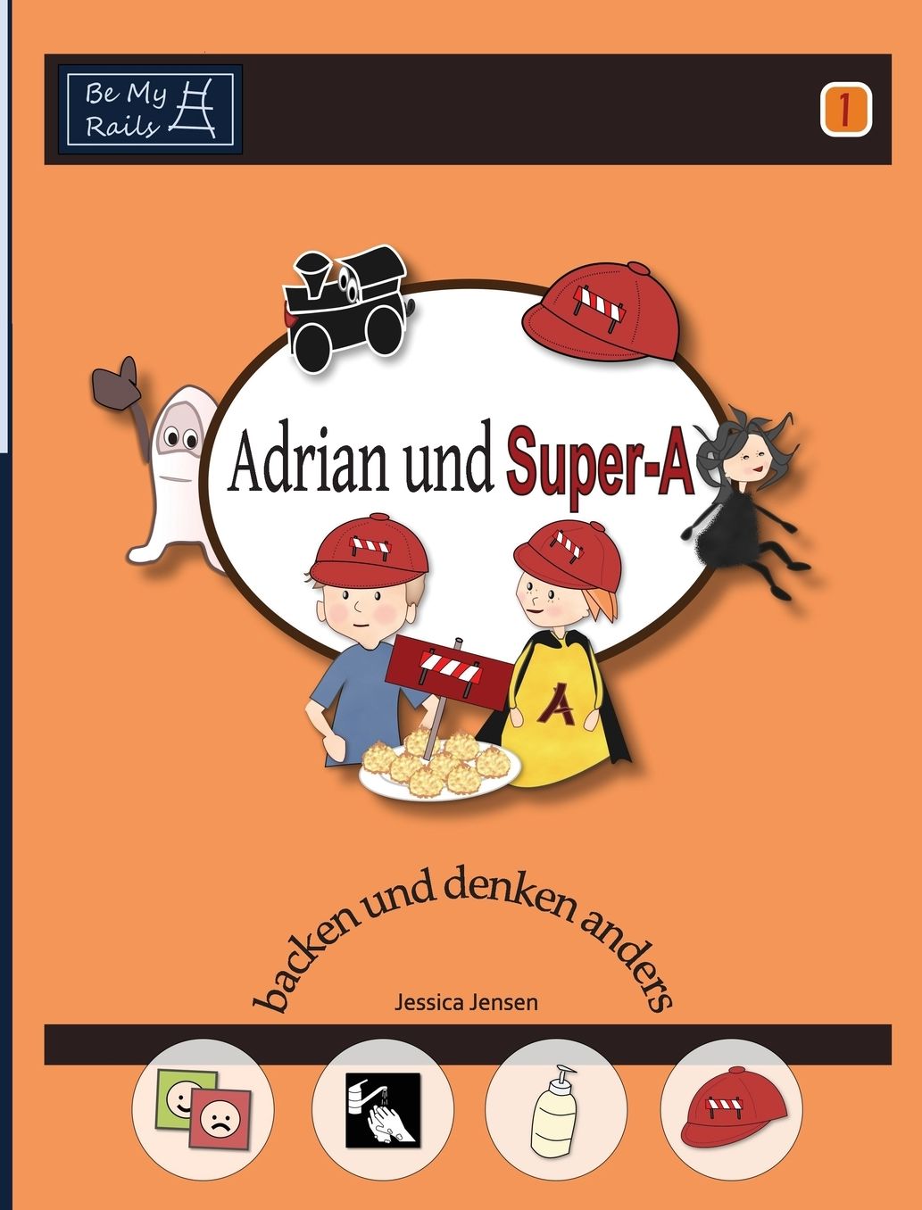 Adrian und Super-A backen und denken anders: F?higkeiten f?r Kinder mit Autismus und ADHS