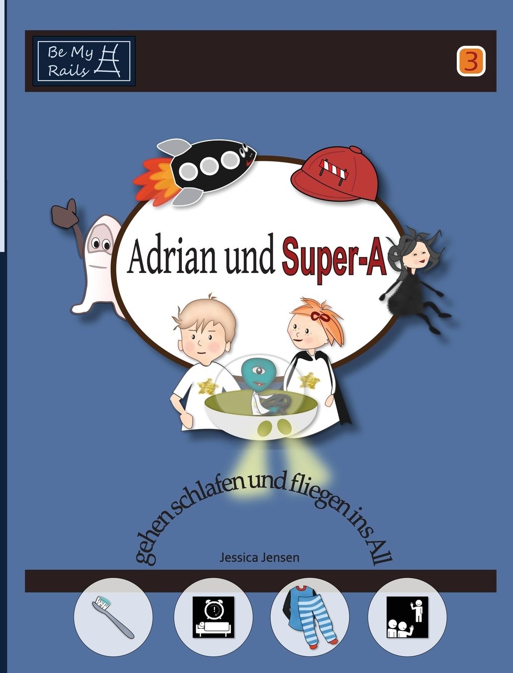 Adrian und Super-A gehen schlafen und fliegen ins All: F?higkeiten f?r Kinder mit Autismus und ADHS