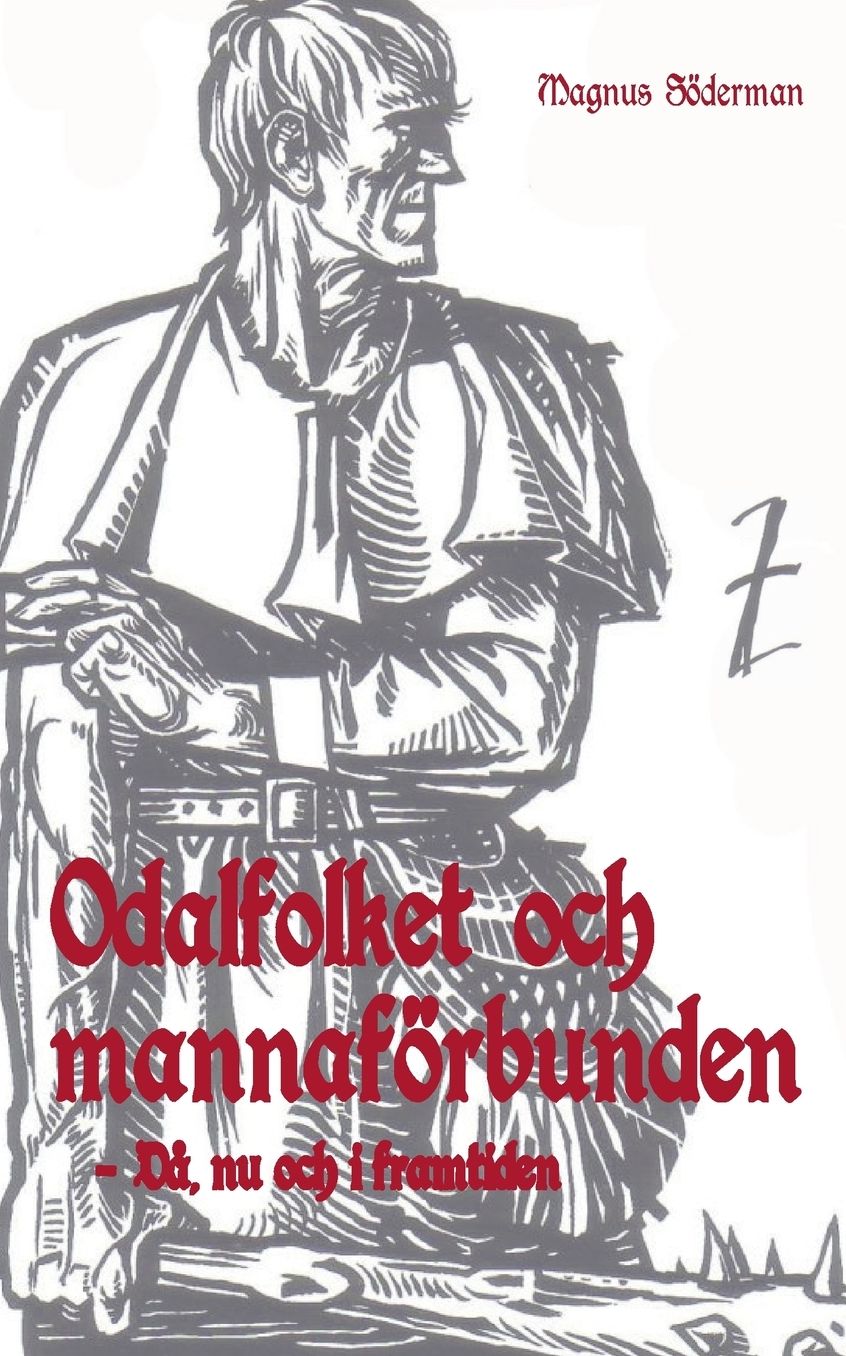 Odalfolket och mannaförbunden: Då, nu och i framtiden