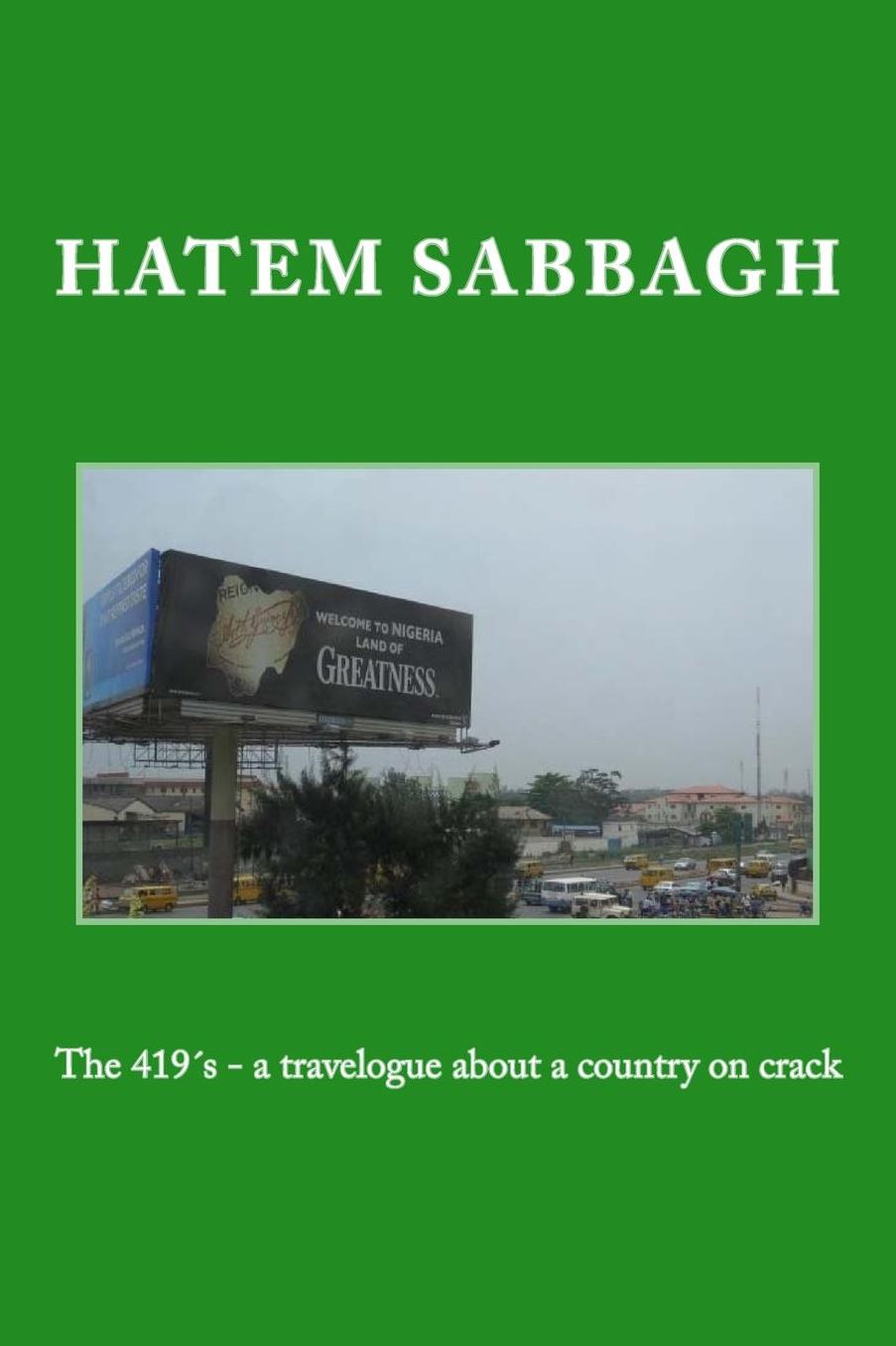 The 419´s - a travelogue about a country on crack