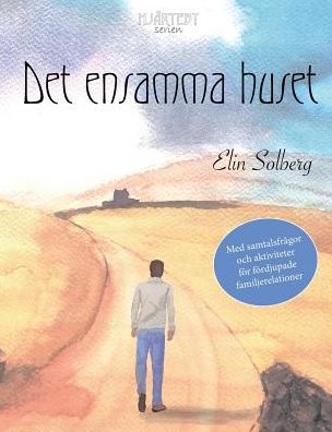 Det ensamma huset (Hjärtebyserien)