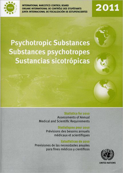 Psychotropic Substances for 2011: Statistics for 2010 - Assessments of Annual Medical and Scientific Requirements