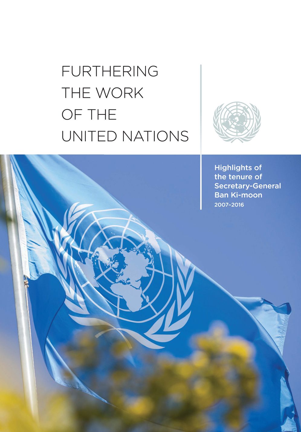 Furthering the Work of the United Nations: Highlights of the Tenure of Secretary-General Ban Ki-moon