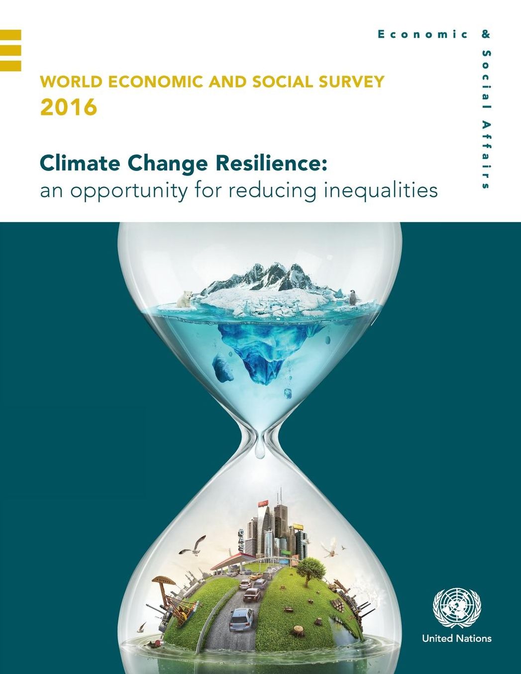 World Economic and Social Survey: 2016: Climate Change Resilience - An Opportunity for Reducing Inequalities