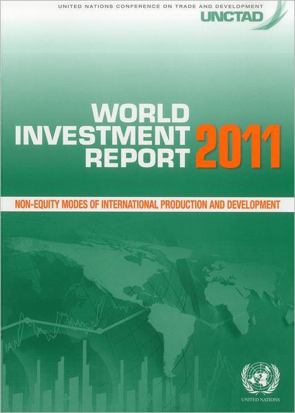 World Investment Report 2011: Non-equity Modes of International Production and Development