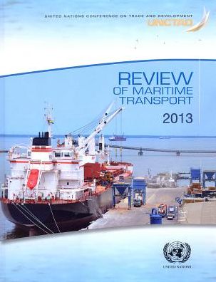 Review Of Maritime Transport: 2013