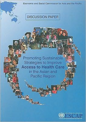 Promoting Sustainable Strategies to Improve Access to Health Care in the Asia and the Pacific Region