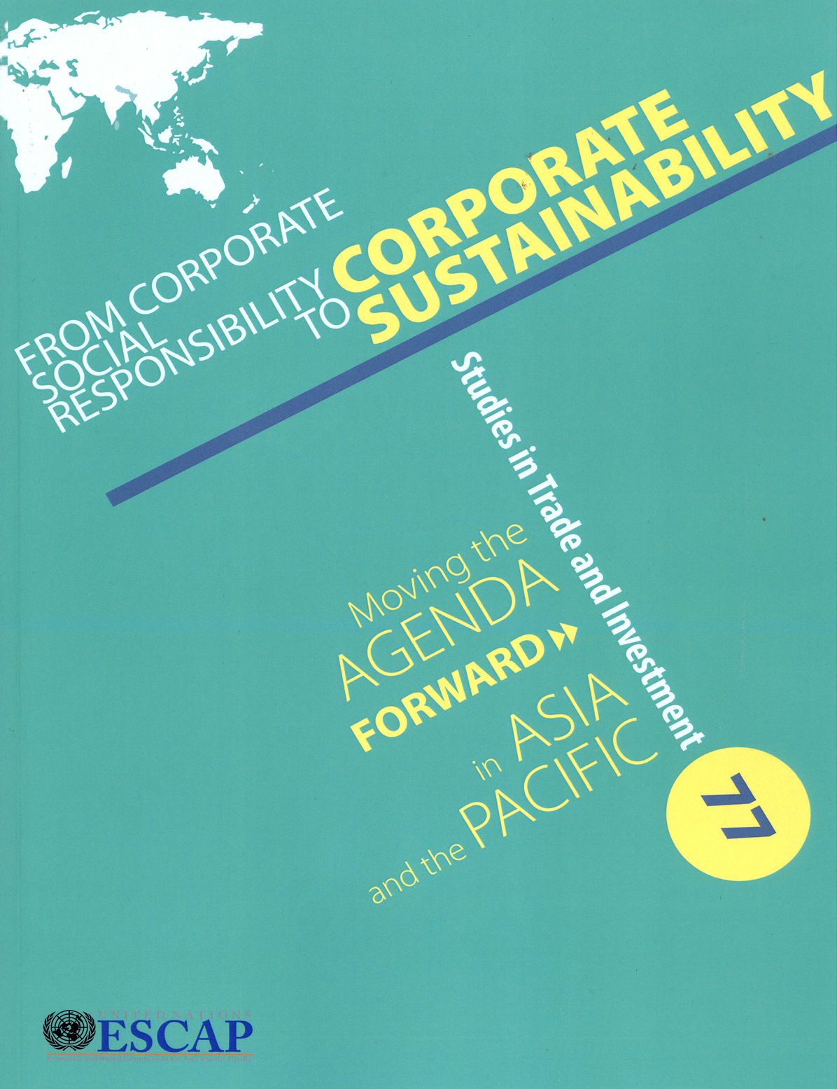 From Corporate Social Responsibility To Corporate Sustainability: Moving The Agenda Forward In Asia And The Pacific