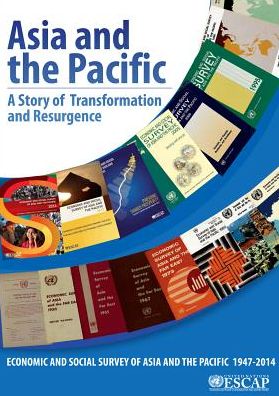 Asia and the Pacific : A Story of Transformation and Resurgence