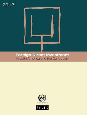 Foreign Direct Investment In Latin America And The Caribbean: 2013